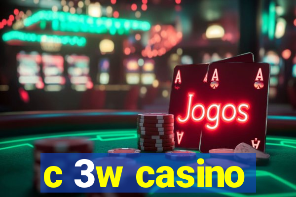 c 3w casino